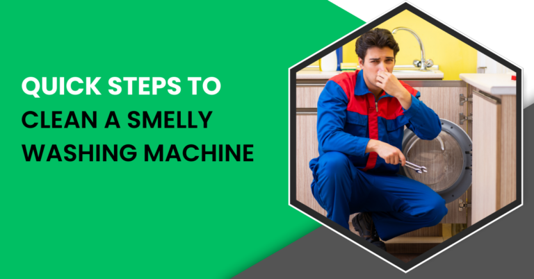 Quick Steps To Clean A Smelly Washing Machine
