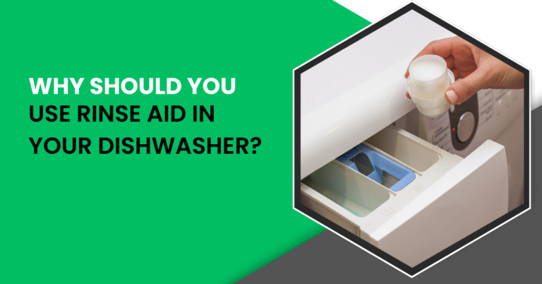 Why Should You Use Rinse Aid In Your Dishwasher?