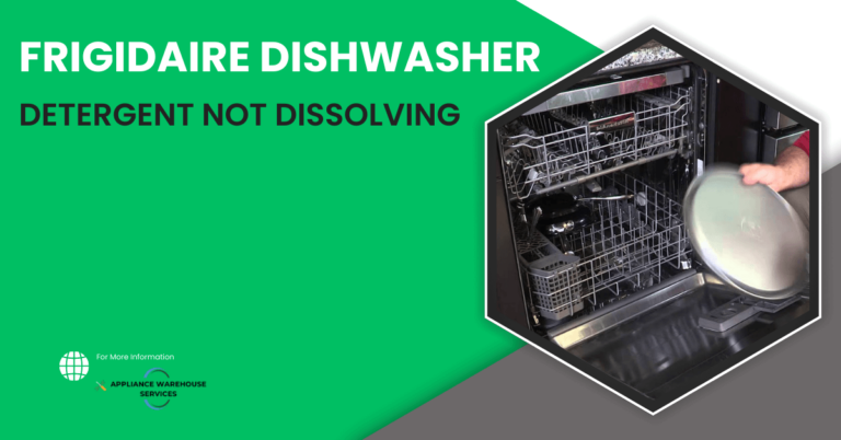 Frigidaire Dishwasher Detergent Not Dissolving