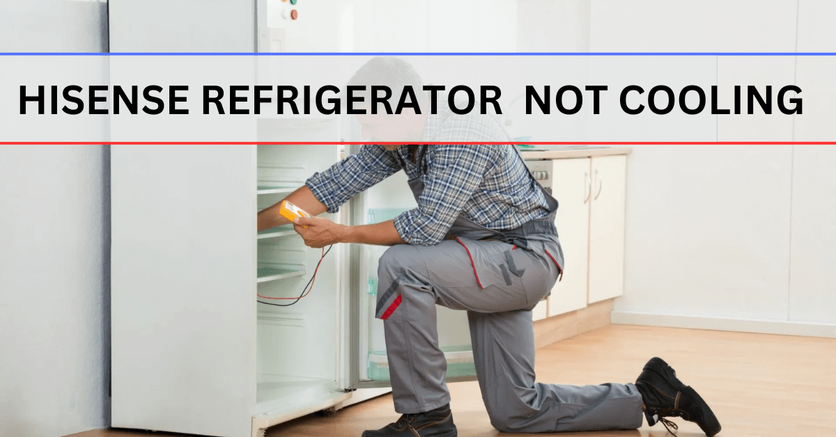 Hisense Refrigerator Not Cooling AWS Domestic Appliance Repairs