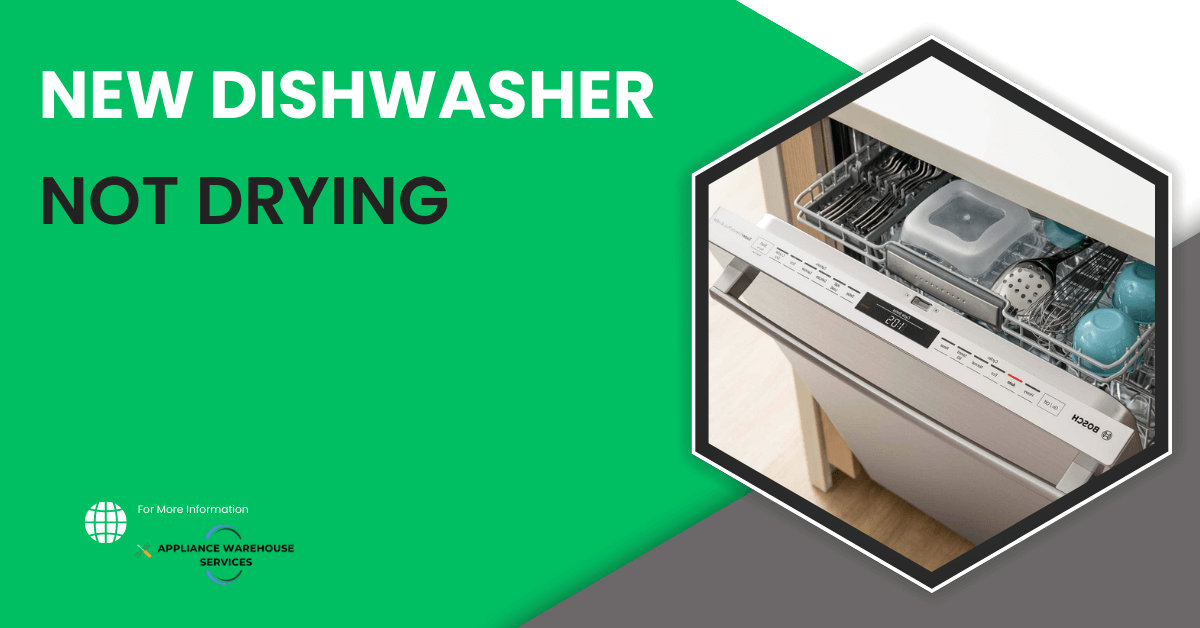 New Dishwasher Not Drying