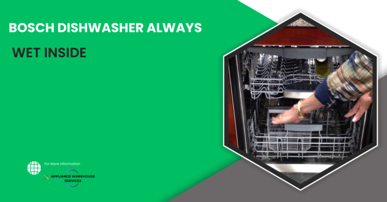 Bosch Dishwasher Always Wet Inside