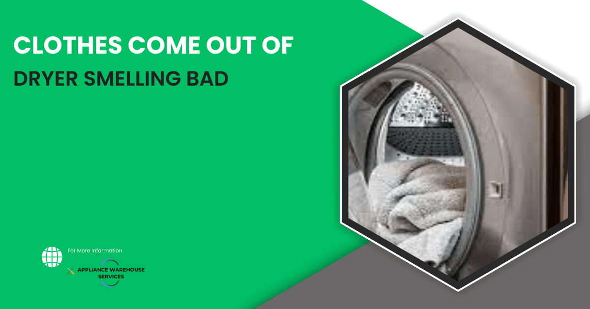 Clothes Come Out Of Dryer Smelling Bad AWS Domestic Appliance Repairs