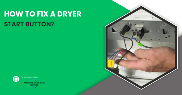How To Fix A Dryer Start Button?