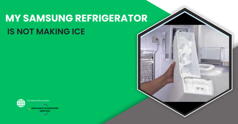 My Samsung Refrigerator is Not Making Ice