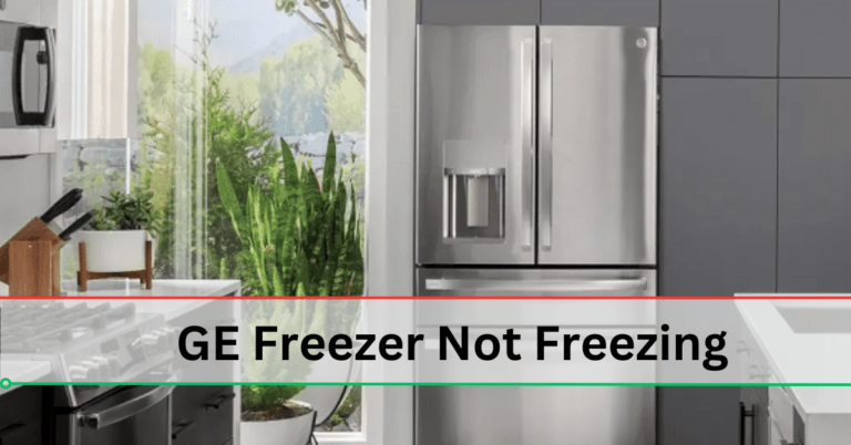 GE Freezer Not Freezing